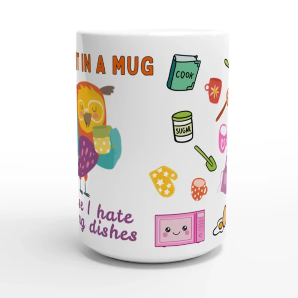 I Hate Washing Dishes  - 15oz Ceramic Mug - Image 3