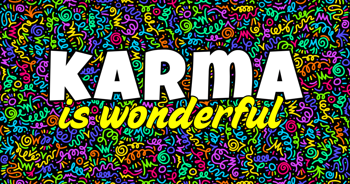 Karma Is Wonderful INTB 2025 Karma Is Wonderful INTB 2025
