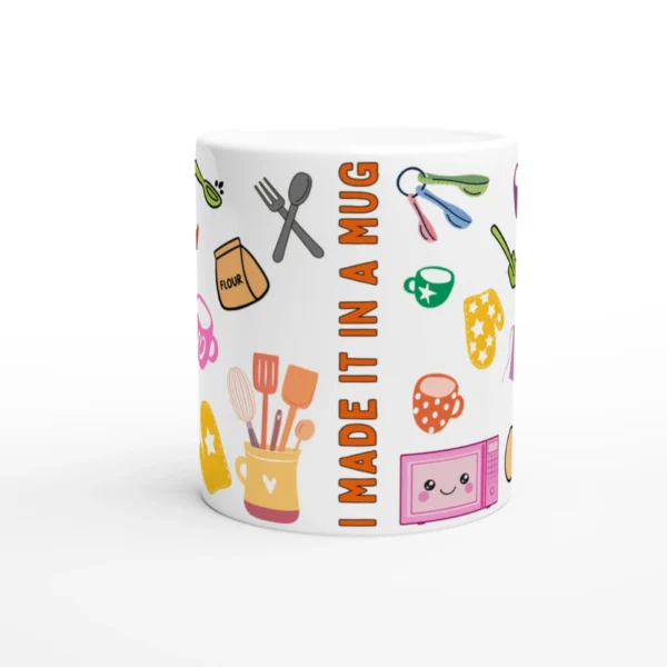 I Made It In A Mug  - Ceramic Mug - Image 2