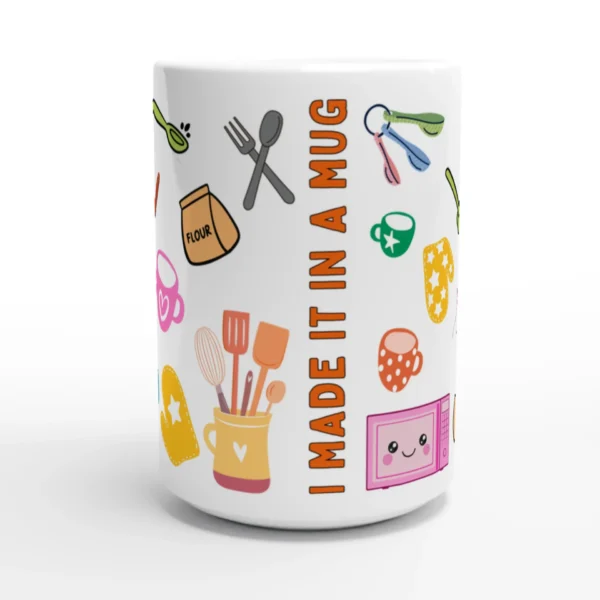 I Made It In A Mug  - 15oz Ceramic Mug - Image 3