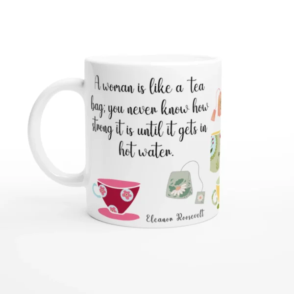 A Woman Is Like a Teabag - Ceramic Mug - Image 2