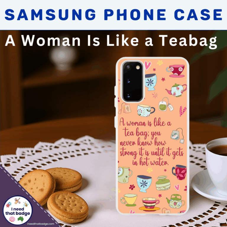 A Women is Like a Teabag - Samsung Phone Case